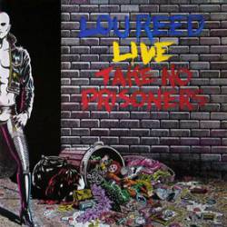 Lou Reed : Take No Prisioners